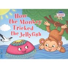 Как обезьяна медузу перехитрила. How the monkey tricked the jellyfish/на английском языке оптом